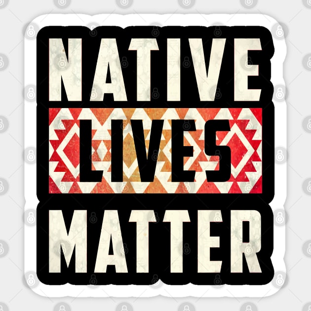 Native Lives Matter red white Native Lives Matter Sticker